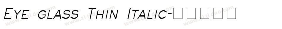 Eye glass Thin Italic字体转换